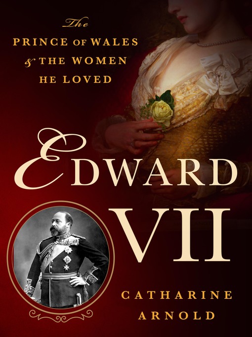 Title details for Edward VII by Catharine Arnold - Wait list